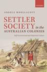 Settler Society in the Australian Colonies : Self-Government and Imperial Culture - Book