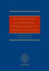 EU Competition and Internal Market Law in the Healthcare Sector - Book