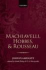 Machiavelli, Hobbes, and Rousseau - Book