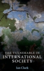 The Vulnerable in International Society - Book