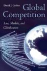 Global Competition : Law, Markets, and Globalization - Book