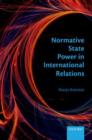 Normative State Power in International Relations - Book