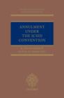Annulment Under the ICSID Convention - Book