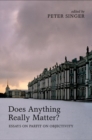 Does Anything Really Matter? : Essays on Parfit on Objectivity - Book
