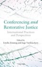 Conferencing and Restorative Justice : International Practices and Perspectives - Book