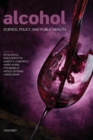 Alcohol : Science, Policy and Public Health - Book