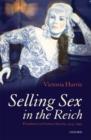 Selling Sex in the Reich : Prostitutes in German Society, 1914-1945 - Book