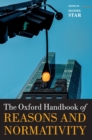 The Oxford Handbook of Reasons and Normativity - Book