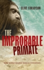 The Improbable Primate : How Water Shaped Human Evolution - Book