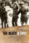 The Black and Tans : British Police and Auxiliaries in the Irish War of Independence, 1920-1921 - Book