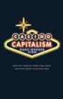 Casino Capitalism : How the Financial Crisis Came About and What Needs to be Done Now - Book