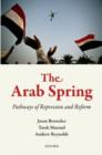 The Arab Spring : Pathways of Repression and Reform - Book