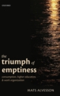 The Triumph of Emptiness : Consumption, Higher Education, and Work Organization - Book