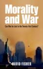 Morality and War : Can War be Just in the Twenty-first Century? - Book