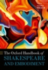 The Oxford Handbook of Shakespeare and Embodiment : Gender, Sexuality, and Race - Book