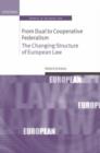 From Dual to Cooperative Federalism : The Changing Structure of European Law - Book
