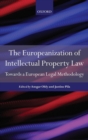 The Europeanization of Intellectual Property Law : Towards a European Legal Methodology - Book