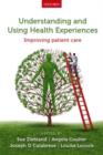 Understanding and Using Health Experiences : Improving patient care - Book