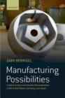 Manufacturing Possibilities : Creative Action and Industrial Recomposition in the United States, Germany, and Japan - Book