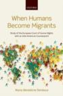 When Humans Become Migrants : Study of the European Court of Human Rights with an Inter-American Counterpoint - Book