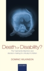 Death or Disability? : The 'Carmentis Machine' and decision-making for critically ill children - Book
