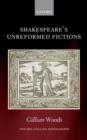 Shakespeare's Unreformed Fictions - Book