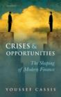 Crises and Opportunities : The Shaping of Modern Finance - Book
