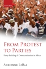 From Protest to Parties : Party-Building and Democratization in Africa - Book