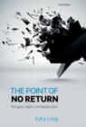 The Point of No Return : Refugees, Rights, and Repatriation - Book