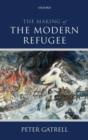 The Making of the Modern Refugee - Book