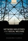 Network Industries and Social Welfare : The Experiment that Reshuffled European Utilities - Book