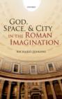God, Space, and City in the Roman Imagination - Book