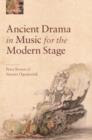 Ancient Drama in Music for the Modern Stage - Book