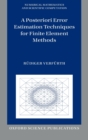 A Posteriori Error Estimation Techniques for Finite Element Methods - Book