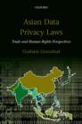Asian Data Privacy Laws : Trade & Human Rights Perspectives - Book