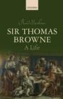 Sir Thomas Browne : A Life - Book