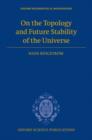 On the Topology and Future Stability of the Universe - Book