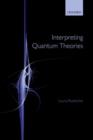 Interpreting Quantum Theories - Book