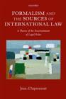 Formalism and the Sources of International Law : A Theory of the Ascertainment of Legal Rules - Book