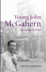 Young John McGahern : Becoming a Novelist - Book