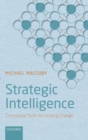 Strategic Intelligence : Conceptual Tools for Leading Change - Book