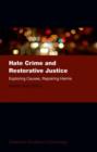 Hate Crime and Restorative Justice : Exploring Causes, Repairing Harms - Book