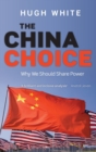 The China Choice : Why We Should Share Power - Book