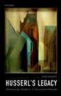 Husserl's Legacy : Phenomenology, Metaphysics, and Transcendental Philosophy - Book