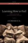 Learning How to Feel : Children's Literature and Emotional Socialization, 1870-1970 - Book