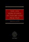 The Lex Mercatoria in Theory and Practice - Book