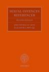The Sexual Offences Referencer : A Practitioner's Guide to Indictment and Sentencing - Book
