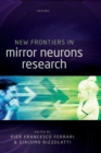 New Frontiers in Mirror Neurons Research - Book
