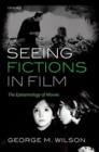 Seeing Fictions in Film : The Epistemology of Movies - Book
