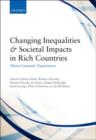 Changing Inequalities and Societal Impacts in Rich Countries : Thirty Countries' Experiences - Book